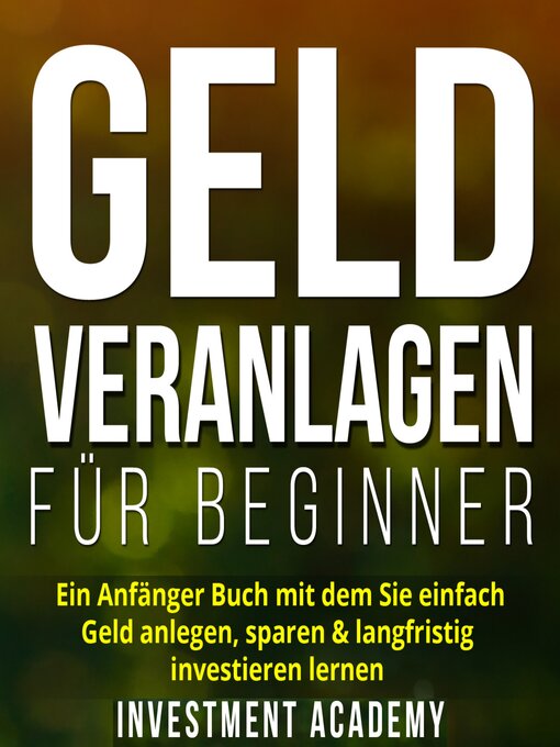 Title details for Geld Veranlagen für Beginner by Investment Academy - Available